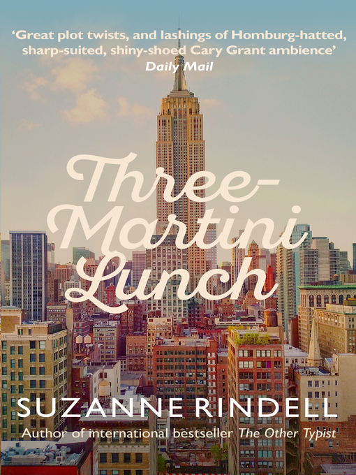 Title details for Three-Martini Lunch by Suzanne Rindell - Available